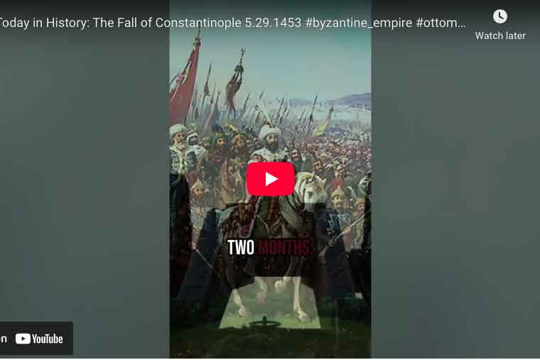 [Video] Today in History- The Fall of Constantinople